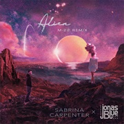 Alien - M-22 Remix - Sabrina Carpenter, Jonas Blue, M-22