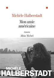 Mon Amie Américaine (Michèle Halberstadt)