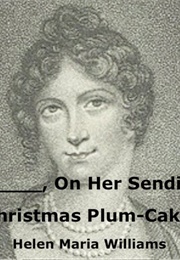 To Mrs K____, on Her Sending Me an English Christmas Plum-Cake at Paris (Helen Maria Williams)