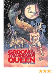 Groom of the Tyrannosaur Queen (Daniel Bensen)