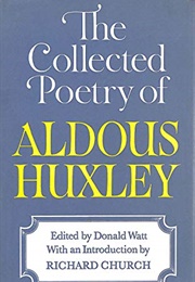 The Collected Poetry of Aldous Huxley (Donald Watt, Ed.)