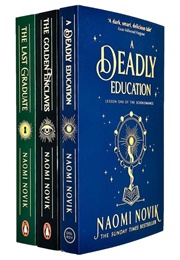 The Scholomance Series (Naomi Novik)