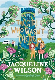 The Girl Who Wasn&#39;t There (Jacqueline Wilson)