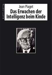 Das Erwachen Der Intelligenz Beim Kinde (Jean Piaget)