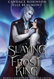 Slaying the Frost King (Candace Robinson)