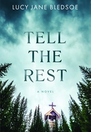 Tell the Rest (Lucy Jane Bledsoe)