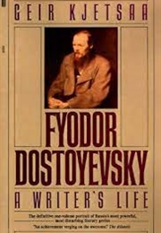 Dostoevsky:  a Writer&#39;s Life (Geir Kjetsaa)