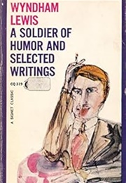 A Soldier of Humor and Selected Writings (Wyndham Lewis)