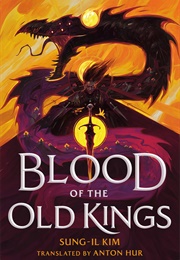 Blood of the Old Kings (Sung-Il Kim (Translated by Anton Hur))