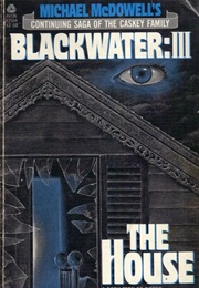 Blackwater 3 - The House (Michael Mcdowell)