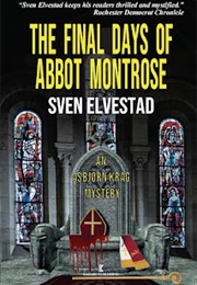 The Final Days of Abbot Montrose (Sven Elvestad)