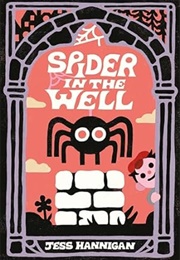 Spider in the Well (Jess Hannigan)