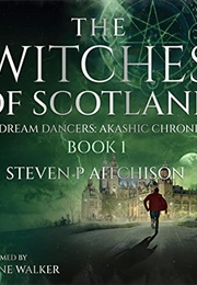 The Witches of Scotland (Steven P Aitchison)