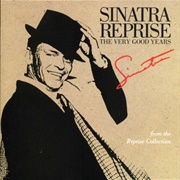 Sinatra Reprise: The Very Good Years - Frank Sinatra