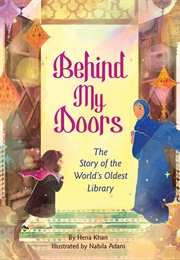 Behind My Doors: The Story of the World&#39;s Oldest Library (Hena Khan)