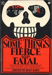 Some Things Fierce and Fatal (Joan Kahn)