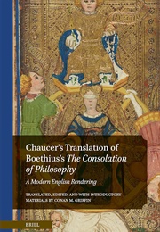 Chaucer&#39;s Translation of Boethius&#39; Consolation of Philosophy (Boethius Translated by Chaucer)