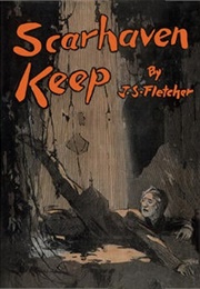 Scarhaven Keep (J.S. Fletcher)