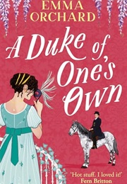 A Duke of One&#39;s Own (Emma Orchard)