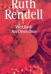 Wexford - An Omnibus (Ruth Rendell)