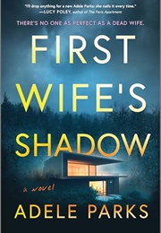 First Wife&#39;s Shadow (Adele Parks)