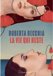 La Vie Qui Reste (Roberta Recchia)