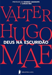 Deus Na Escuridão (Valter Hugo Mãe)