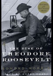 The Rise of Theodore Roosevelt (Theodore Roosevelt Series Book 1) (Morris, Edmund)