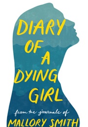 Diary of a Dying Girl (Mallory Smith)