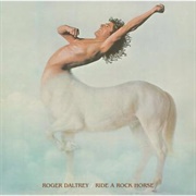 Roger Daltrey - Ride a Rock Horse