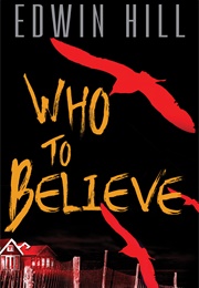 Who to Believe (Edwin Hill)