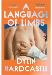 A Language of Limbs (Dylin Hardcastle)