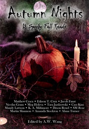 Autumn Nights: 13 Spooky Fall Reads (A.W. Wang)