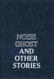 Noise Ghost and Other Stories (Nancy Campbell)