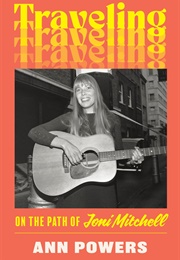 Traveling on the Path of Joni Mitchell (Ann Powers)