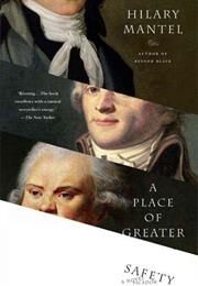 A Place of Greater Safety (Hilary Mantel)