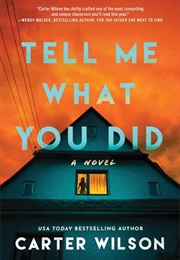 Tell Me What You Did (Carter Wilson)