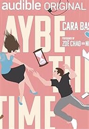 Maybe This Time (Cara Bastone)