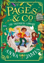 Pages &amp; Co.: The Treehouse Library (Anna James)