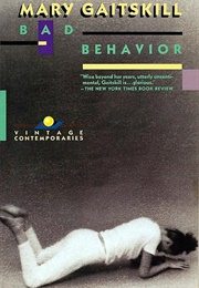 Bad Behavior (Mary Gaitskill)