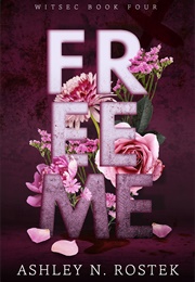 Free Me (Ashley N. Rostek)