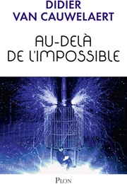 Au-Delà De L&#39;impossible (Didier Van Cauwelaert)