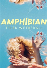 Amphibian (Tyler Wetherall)