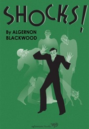 Shocks! (Algernon Blackwood)