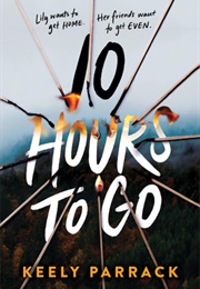 10 Hours to Go (Keely Parrack)