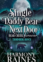 Single Daddy Bear Next Door (Harmony Raines)