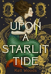 Upon a Starlit Tide (Kell Woods)