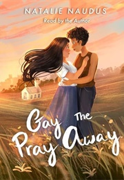 Gay the Pray Away (Natalie Naudus)