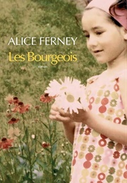 Les Bourgeois (Alice Ferney)