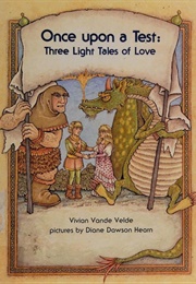 Once Upon a Test : Three Light Tales of Love (Vivian Vande Velde)